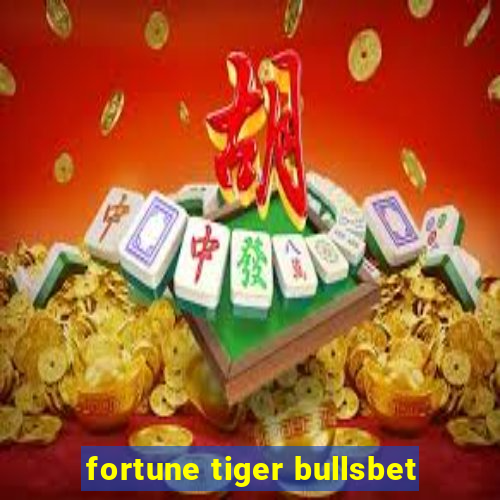 fortune tiger bullsbet